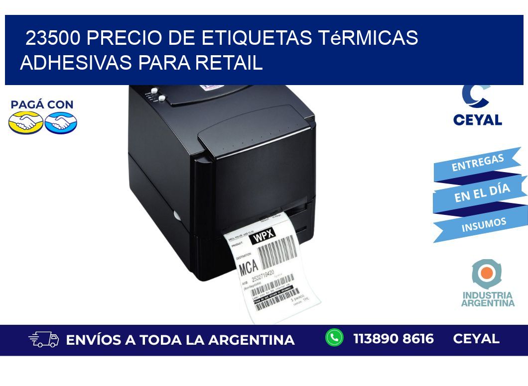 23500 precio de etiquetas térmicas adhesivas para retail