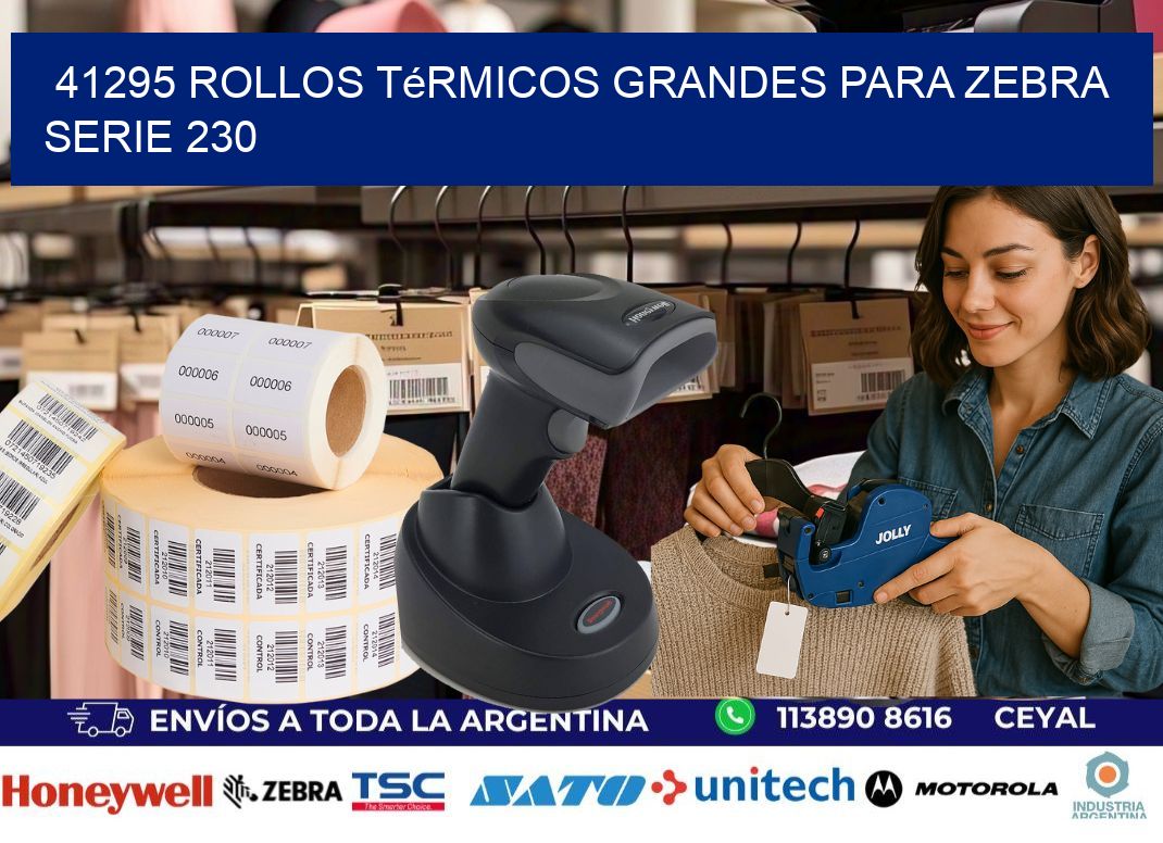 41295 rollos térmicos grandes para zebra serie 230
