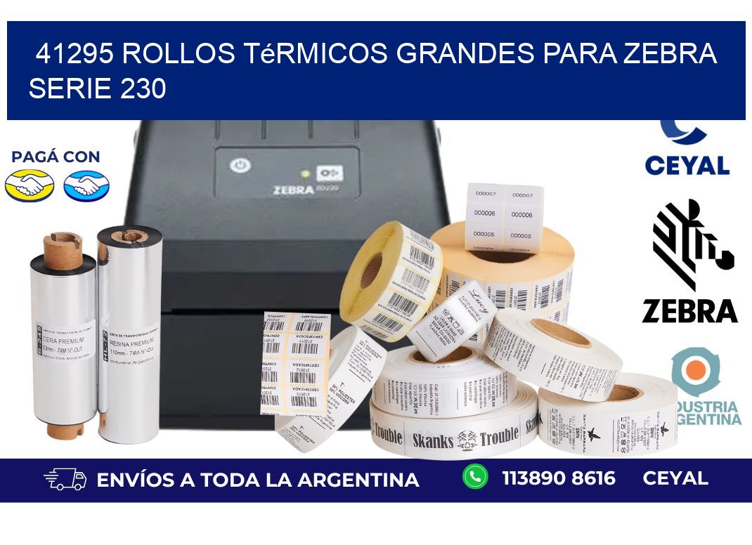 41295 rollos térmicos grandes para zebra serie 230