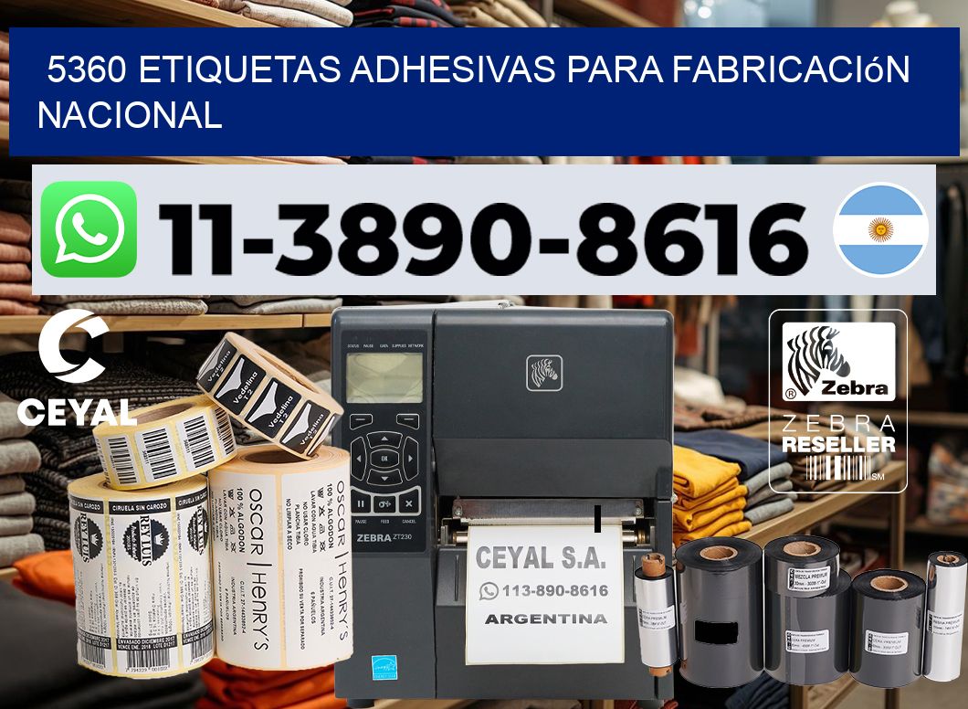 5360 Etiquetas adhesivas para fabricación nacional