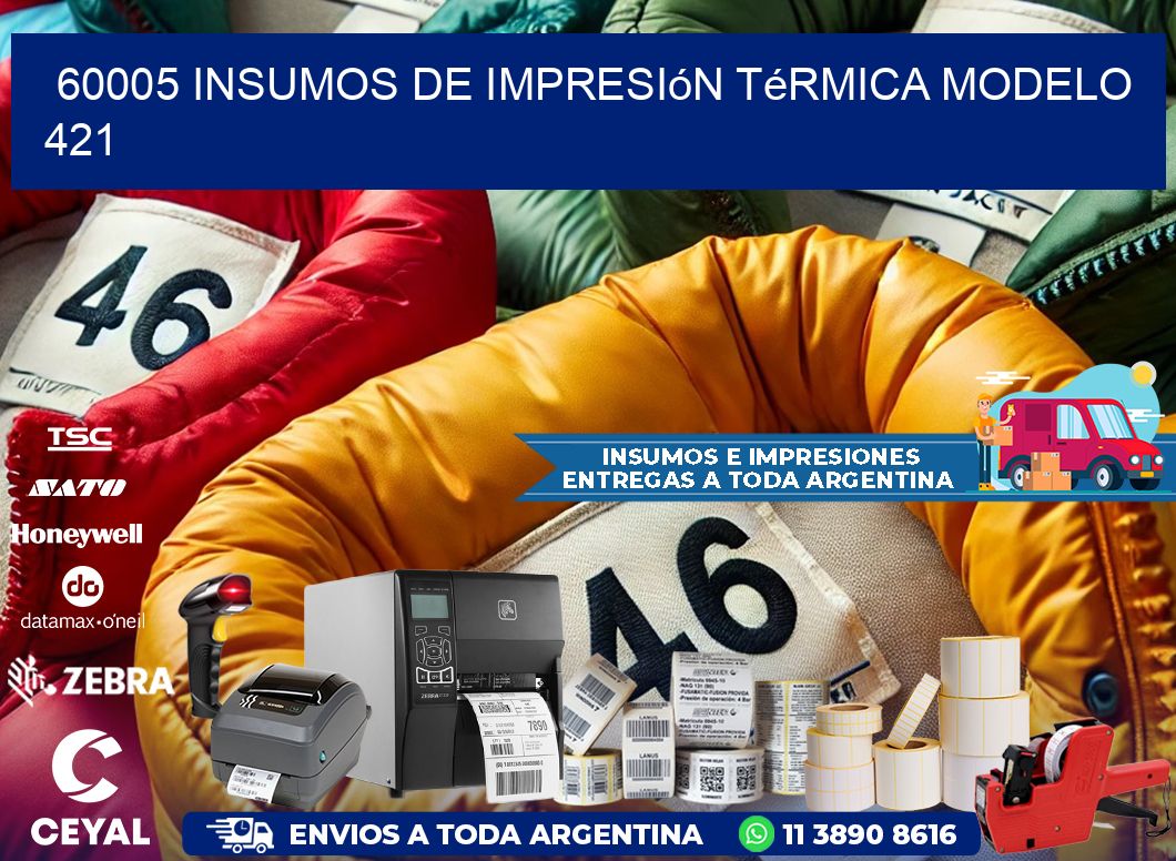 60005 insumos de impresión térmica modelo 421