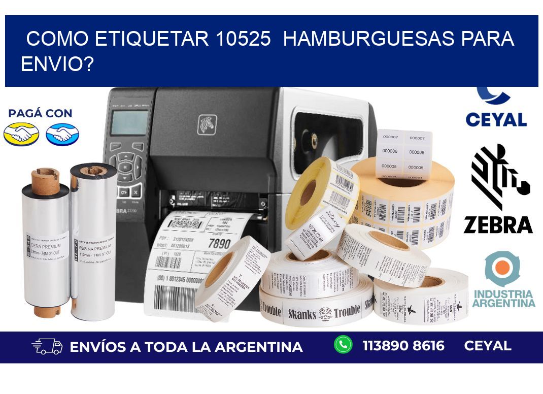 como etiquetar 10525  hamburguesas para envio?