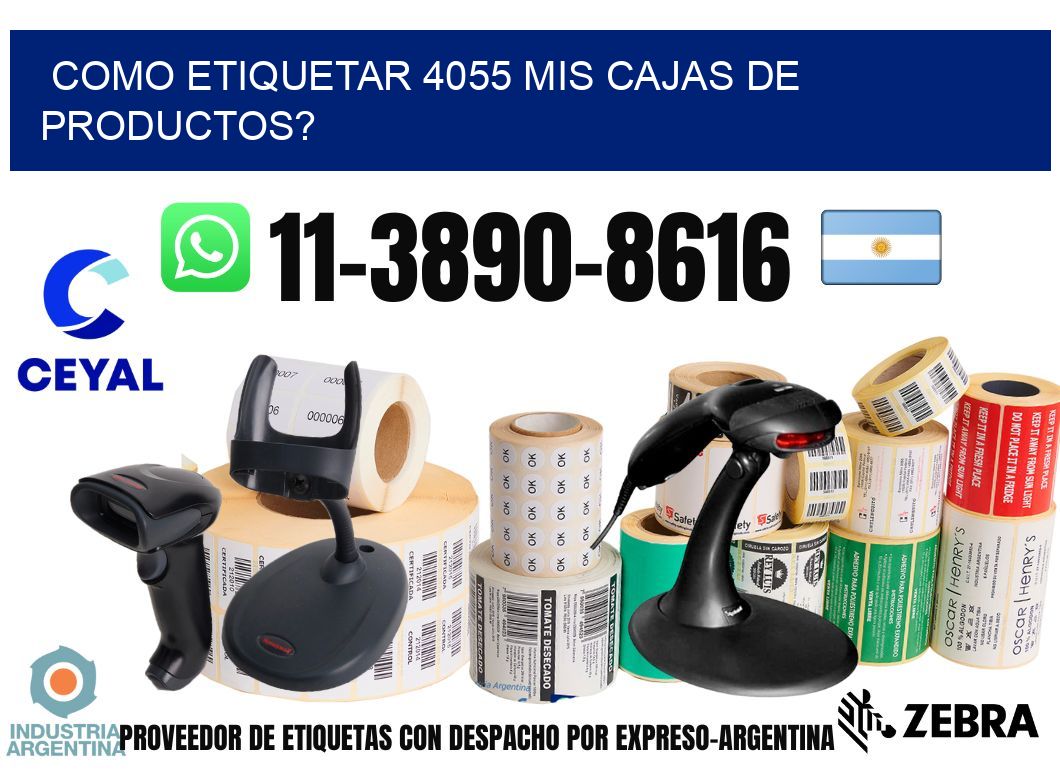 como etiquetar 4055 mis cajas de productos?