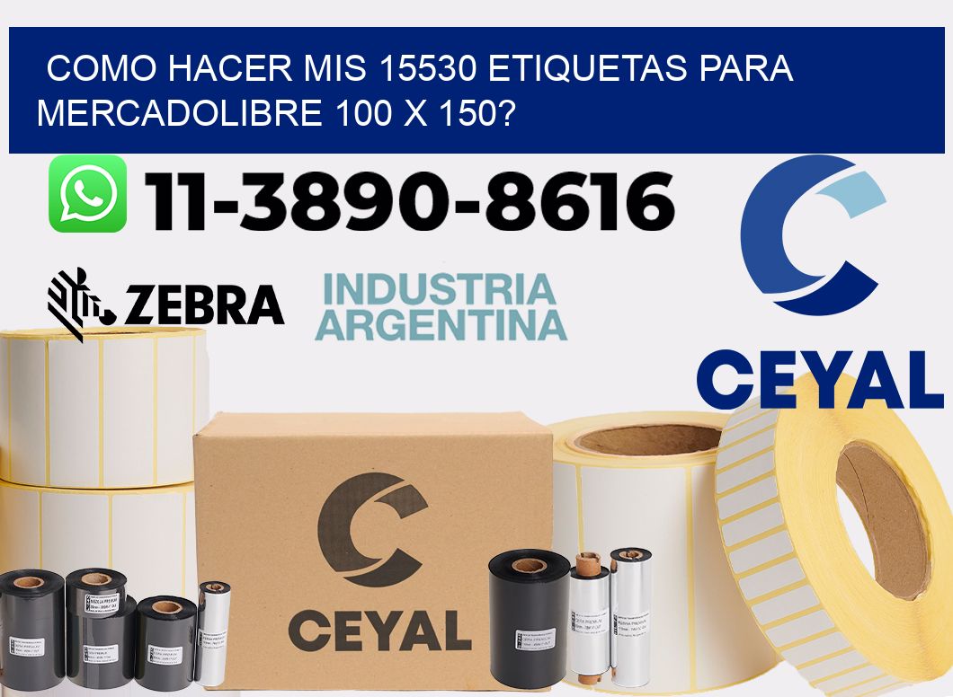 como hacer mis 15530 etiquetas para mercadolibre 100 x 150?