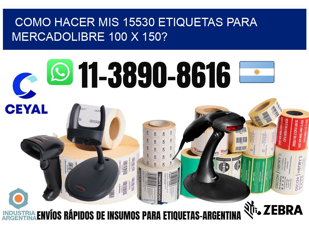 como hacer mis 15530 etiquetas para mercadolibre 100 x 150?