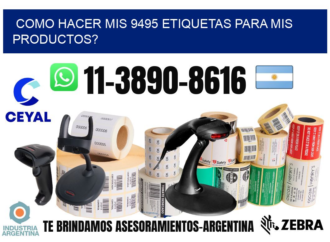 como hacer mis 9495 etiquetas para mis productos?