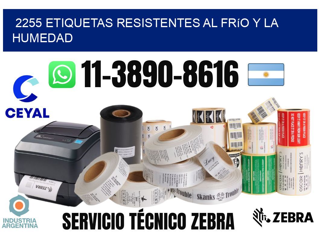 2255 Etiquetas resistentes al frío y la humedad