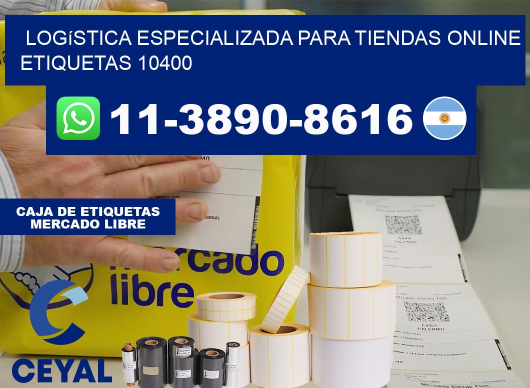 Logística especializada para tiendas online etiquetas 10400