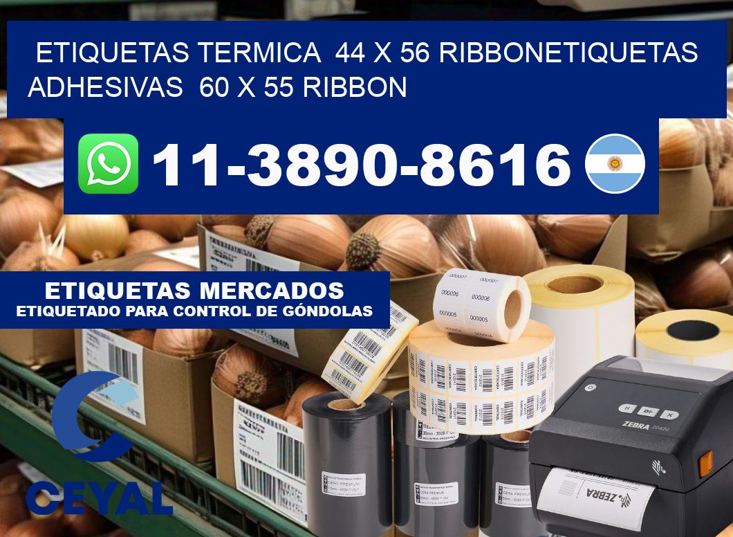 Etiquetas termica  44 x 56 ribbonEtiquetas adhesivas  60 x 55 ribbon