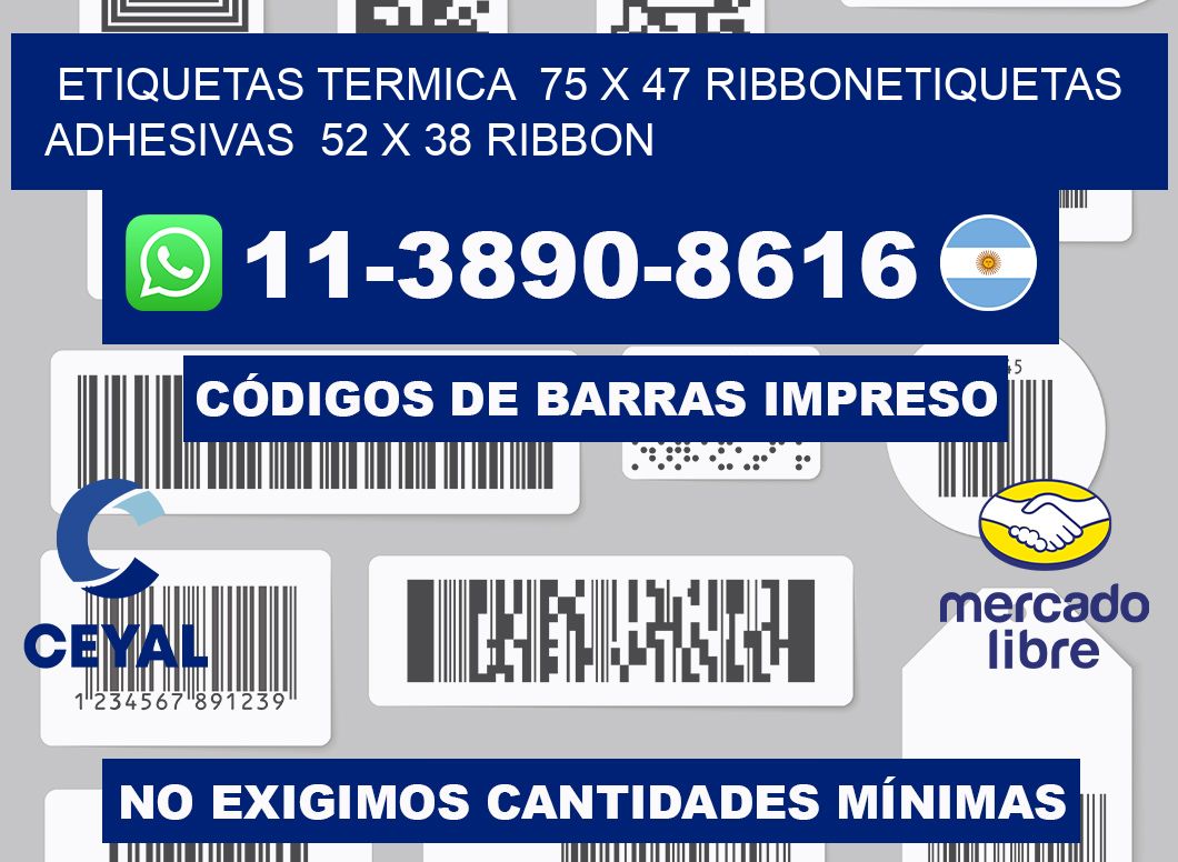 Etiquetas termica  75 x 47 ribbonEtiquetas adhesivas  52 x 38 ribbon