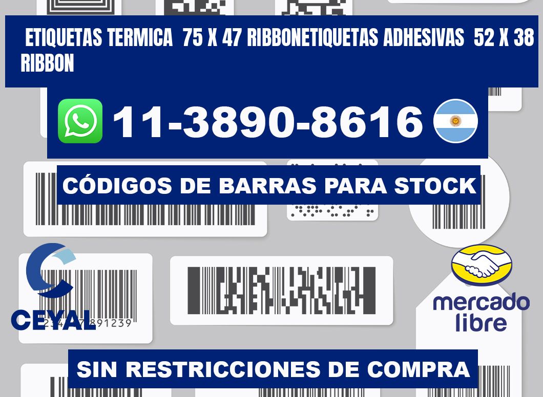 Etiquetas termica  75 x 47 ribbonEtiquetas adhesivas  52 x 38 ribbon