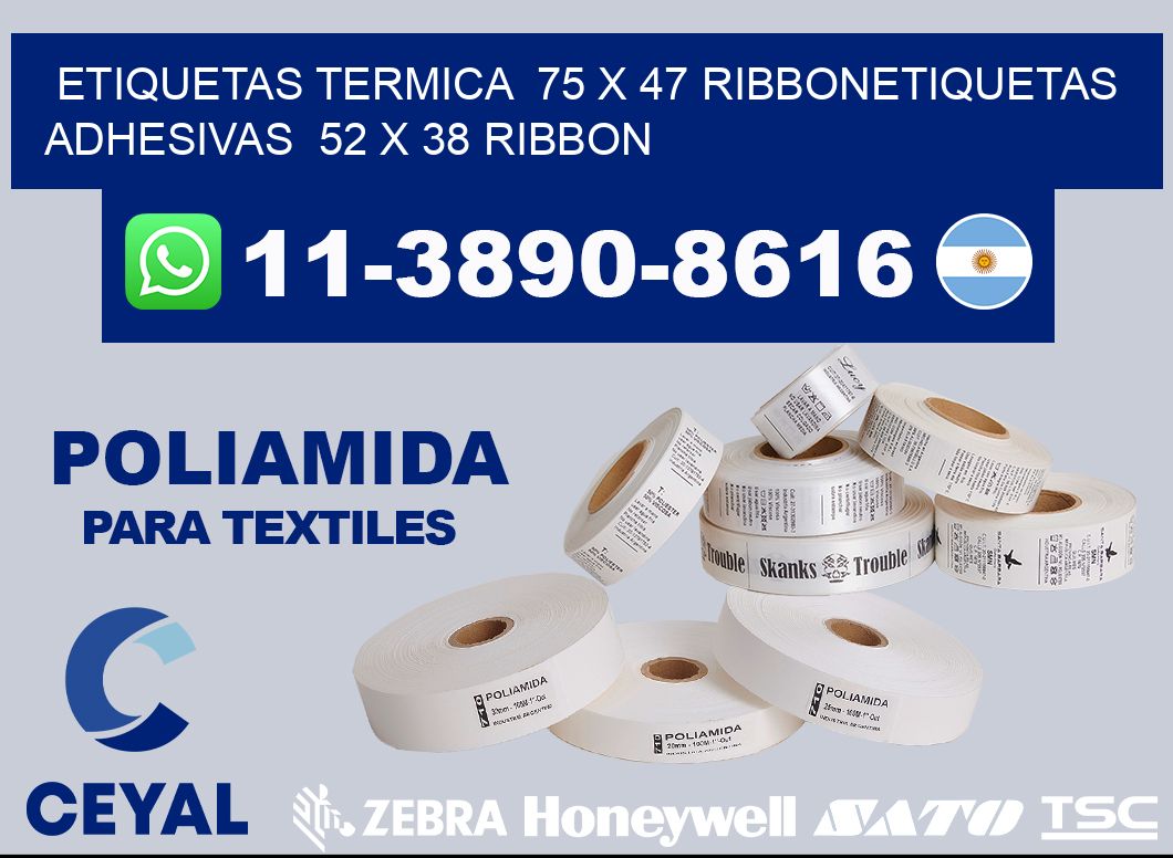 Etiquetas termica  75 x 47 ribbonEtiquetas adhesivas  52 x 38 ribbon