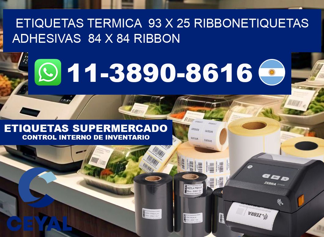 Etiquetas termica  93 x 25 ribbonEtiquetas adhesivas  84 x 84 ribbon