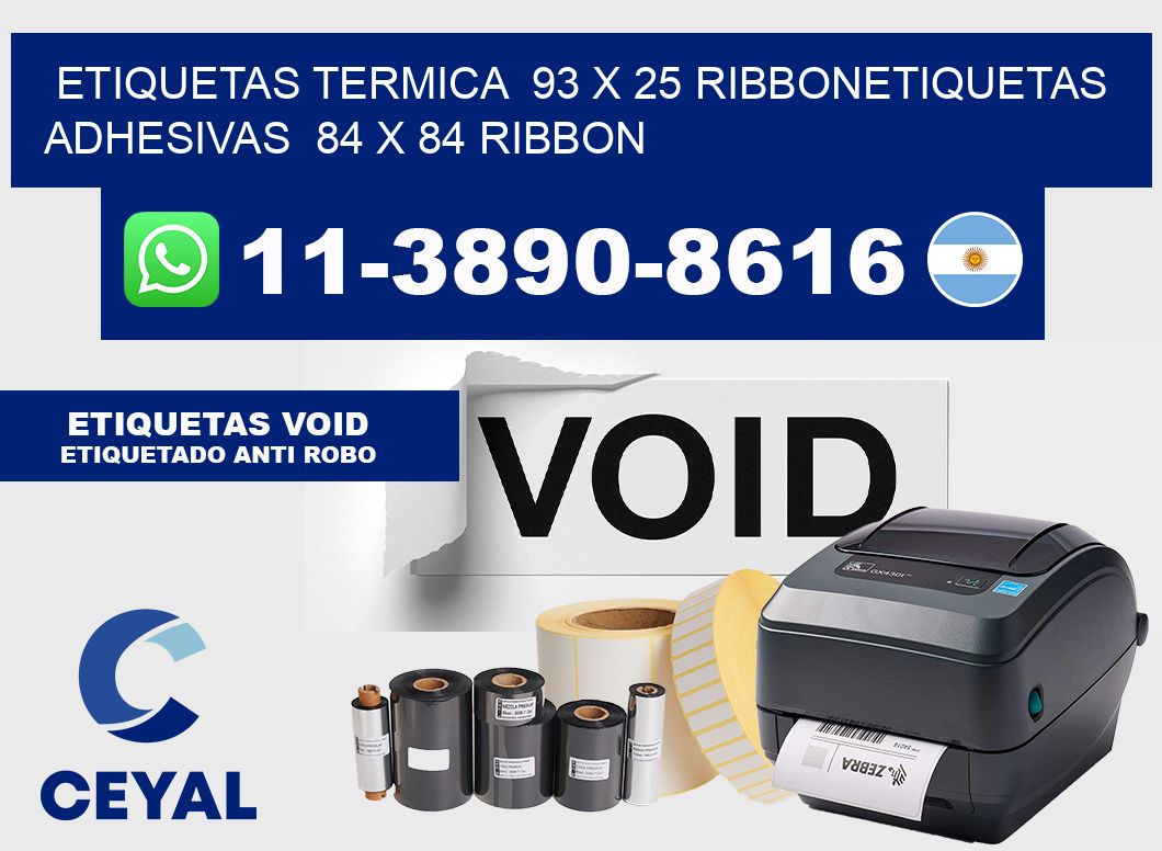 Etiquetas termica  93 x 25 ribbonEtiquetas adhesivas  84 x 84 ribbon