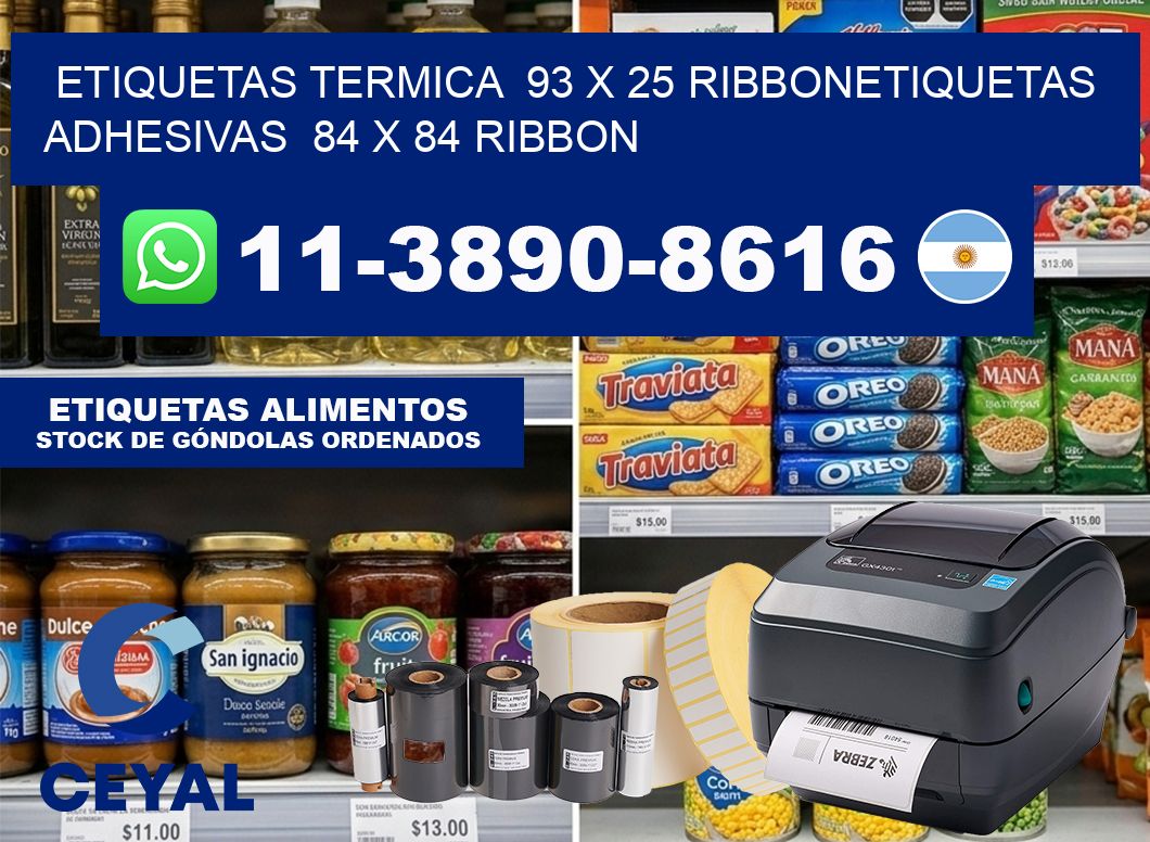 Etiquetas termica  93 x 25 ribbonEtiquetas adhesivas  84 x 84 ribbon