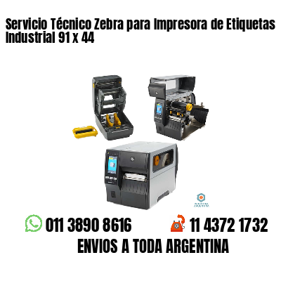 Servicio Técnico Zebra para Impresora de Etiquetas Industrial 91 x 44