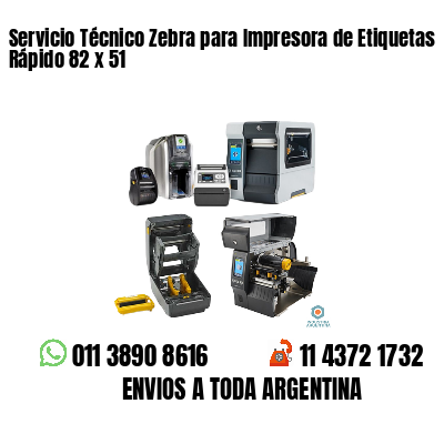 Servicio Técnico Zebra para Impresora de Etiquetas Rápido 82 x 51