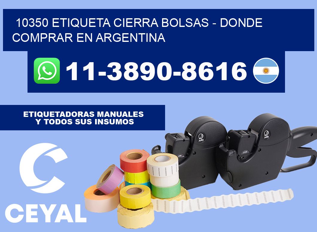 10350 etiqueta Cierra Bolsas - Donde Comprar en Argentina