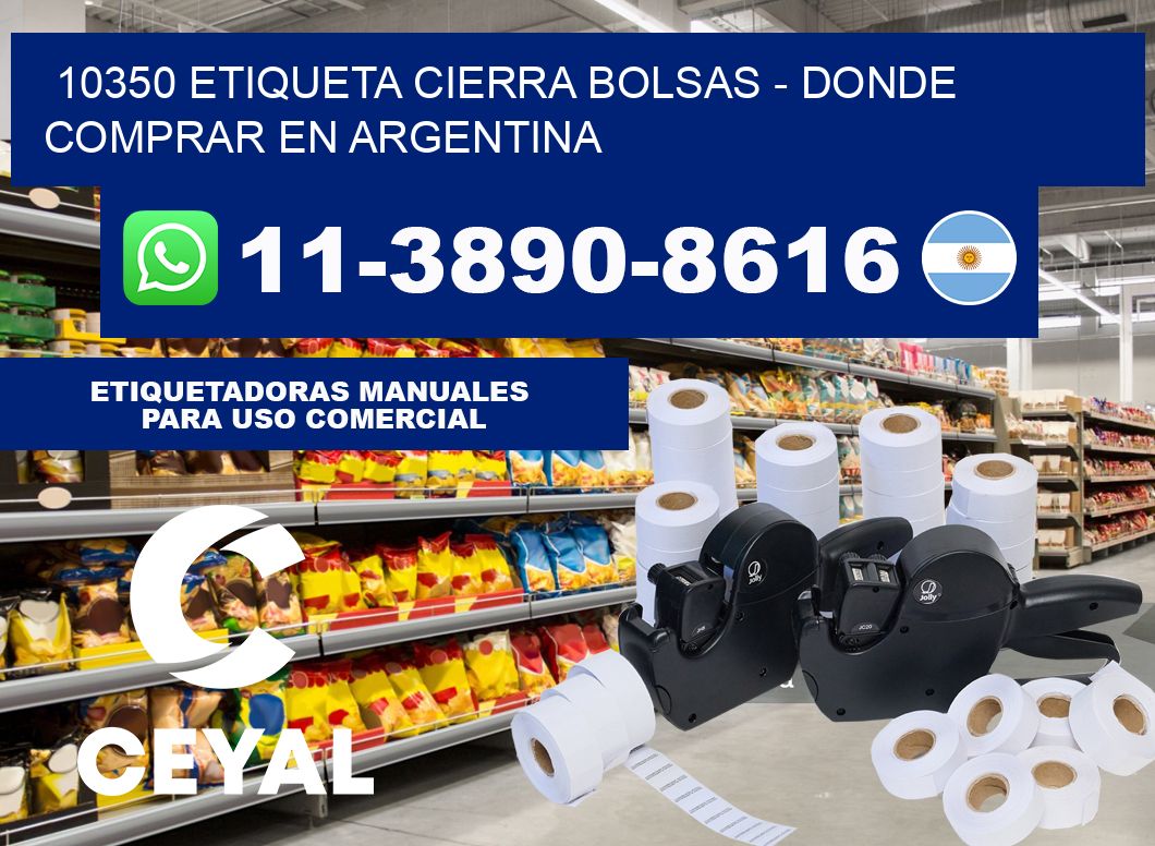 10350 etiqueta Cierra Bolsas - Donde Comprar en Argentina