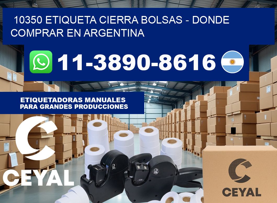 10350 etiqueta Cierra Bolsas – Donde Comprar en Argentina