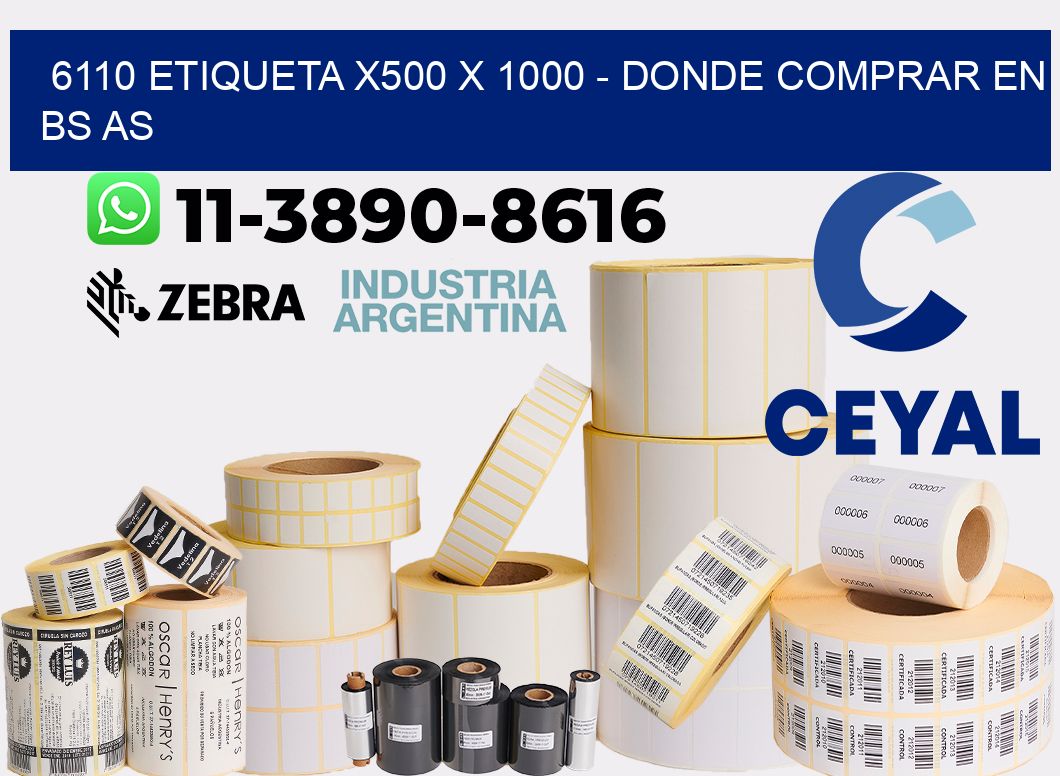 6110 etiqueta x500 x 1000 - Donde Comprar en bs as