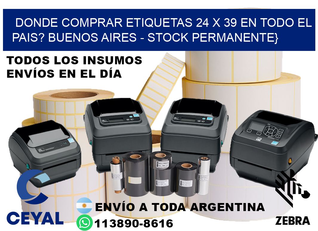 Donde Comprar etiquetas 24 x 39 en TODO EL PAIS? Buenos Aires - Stock permanente}