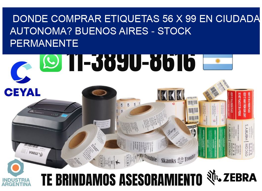 Donde Comprar etiquetas 56 x 99 en CIUDADA AUTONOMA? Buenos Aires - Stock permanente