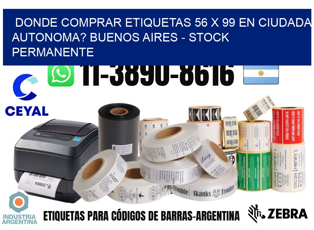 Donde Comprar etiquetas 56 x 99 en CIUDADA AUTONOMA? Buenos Aires - Stock permanente