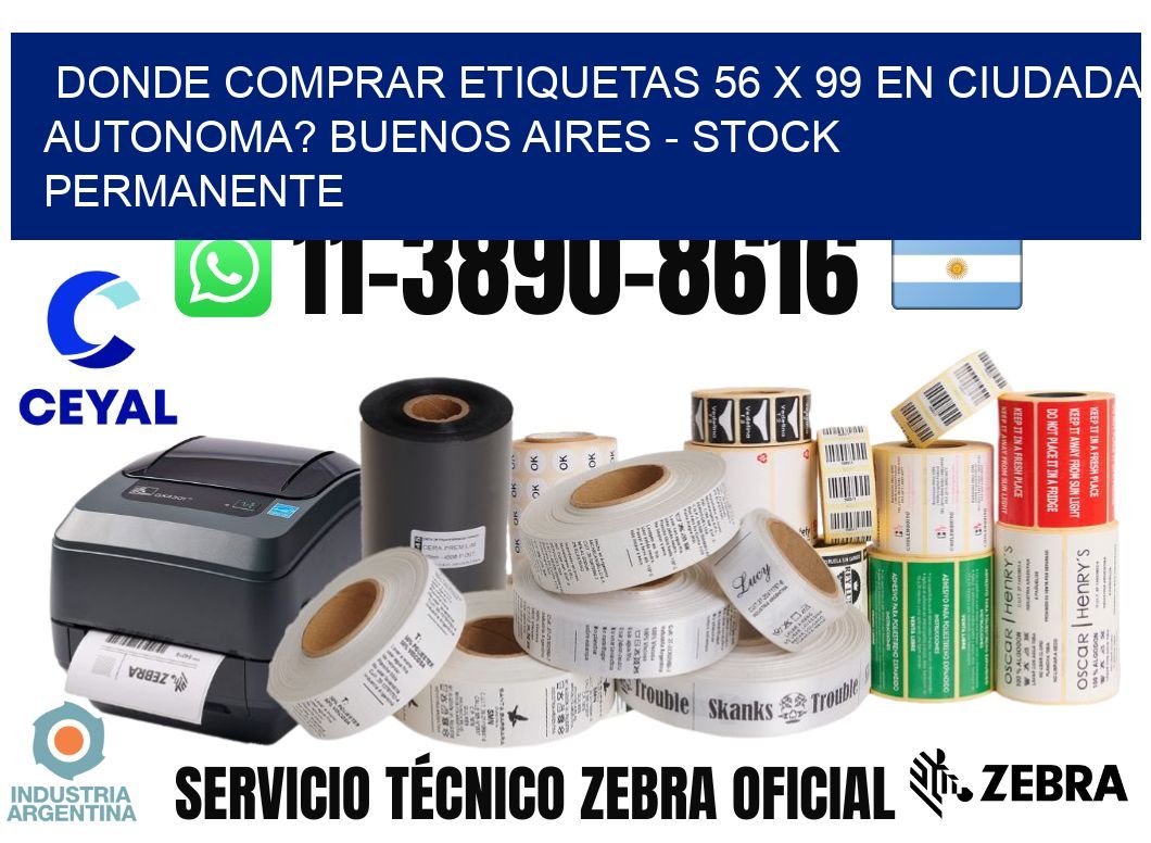 Donde Comprar etiquetas 56 x 99 en CIUDADA AUTONOMA? Buenos Aires - Stock permanente