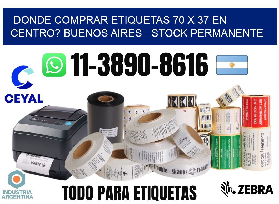 Donde Comprar etiquetas 70 x 37 en CENTRO? Buenos Aires - Stock permanente
