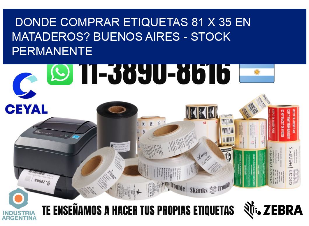 Donde Comprar etiquetas 81 x 35 en MATADEROS? Buenos Aires - Stock permanente