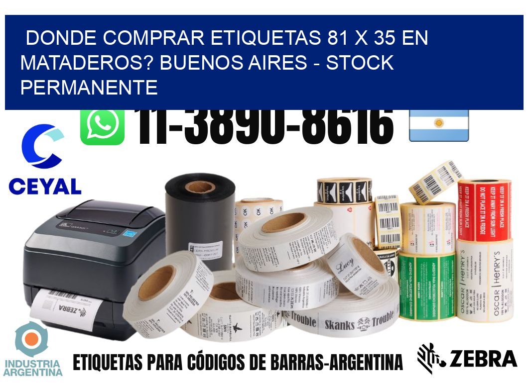 Donde Comprar etiquetas 81 x 35 en MATADEROS? Buenos Aires - Stock permanente