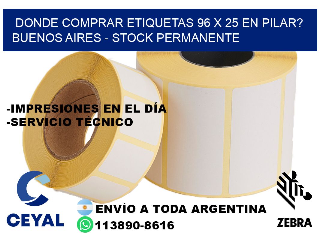 Donde Comprar etiquetas 96 x 25 en PILAR? Buenos Aires - Stock permanente