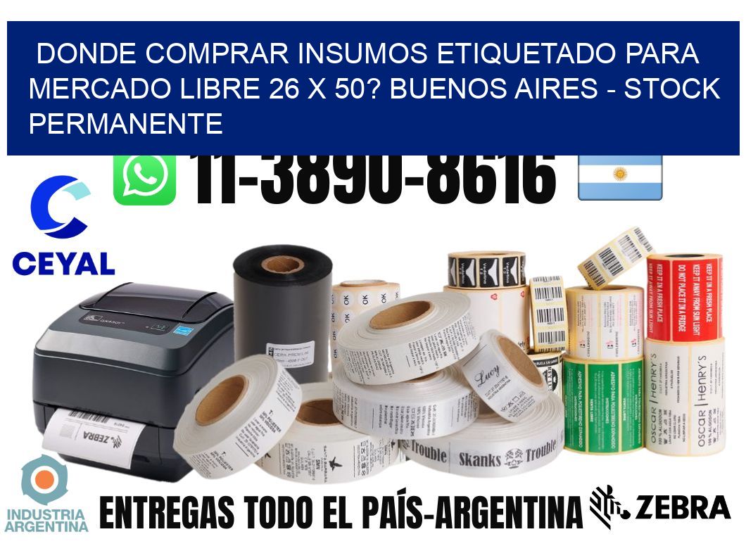 Donde Comprar insumos etiquetado para mercado libre 26 x 50? Buenos Aires - Stock permanente
