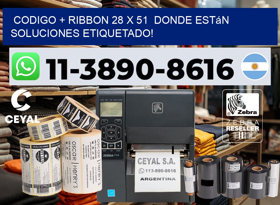 codigo + ribbon 28 x 51  donde están soluciones etiquetado!