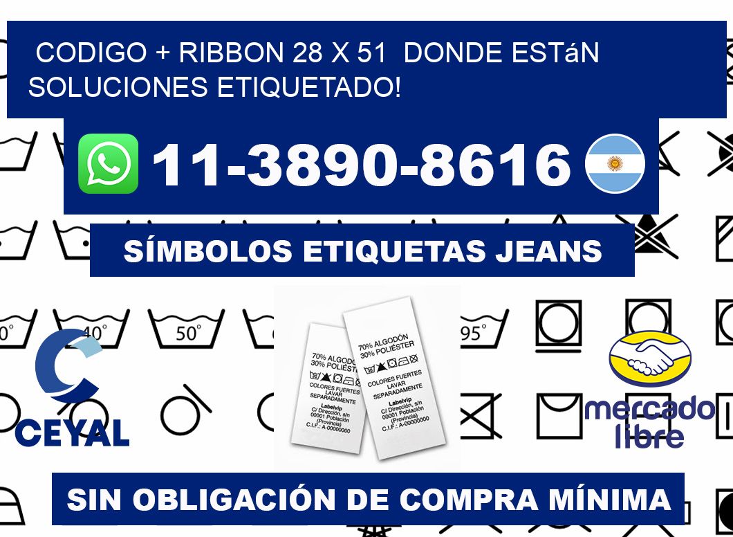 codigo + ribbon 28 x 51  donde están soluciones etiquetado!