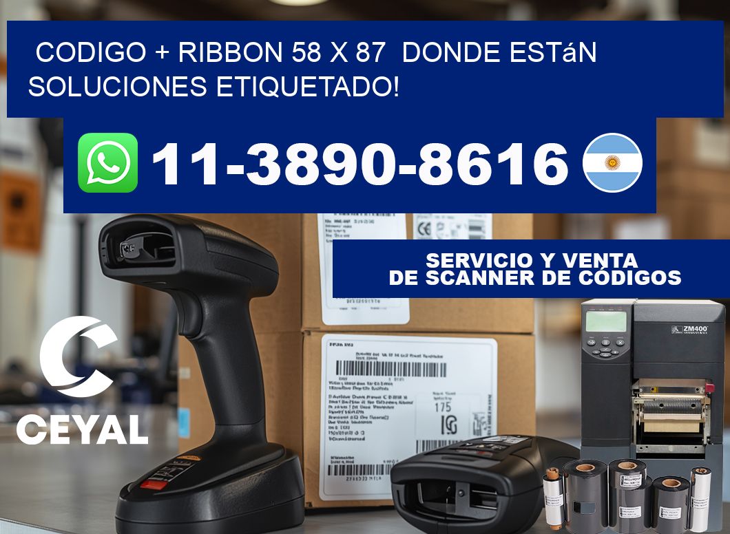 codigo + ribbon 58 x 87  donde están soluciones etiquetado!