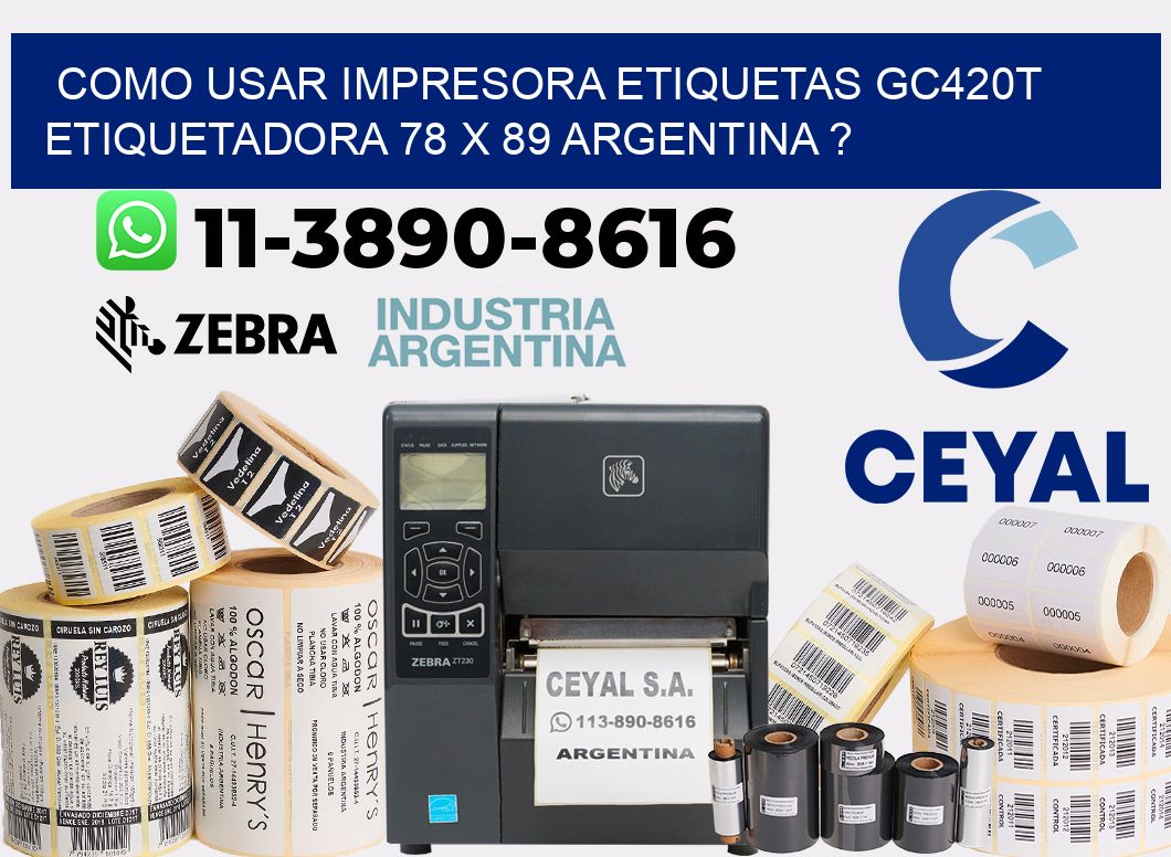 como usar impresora etiquetas gc420t etiquetadora 78 x 89 argentina ?