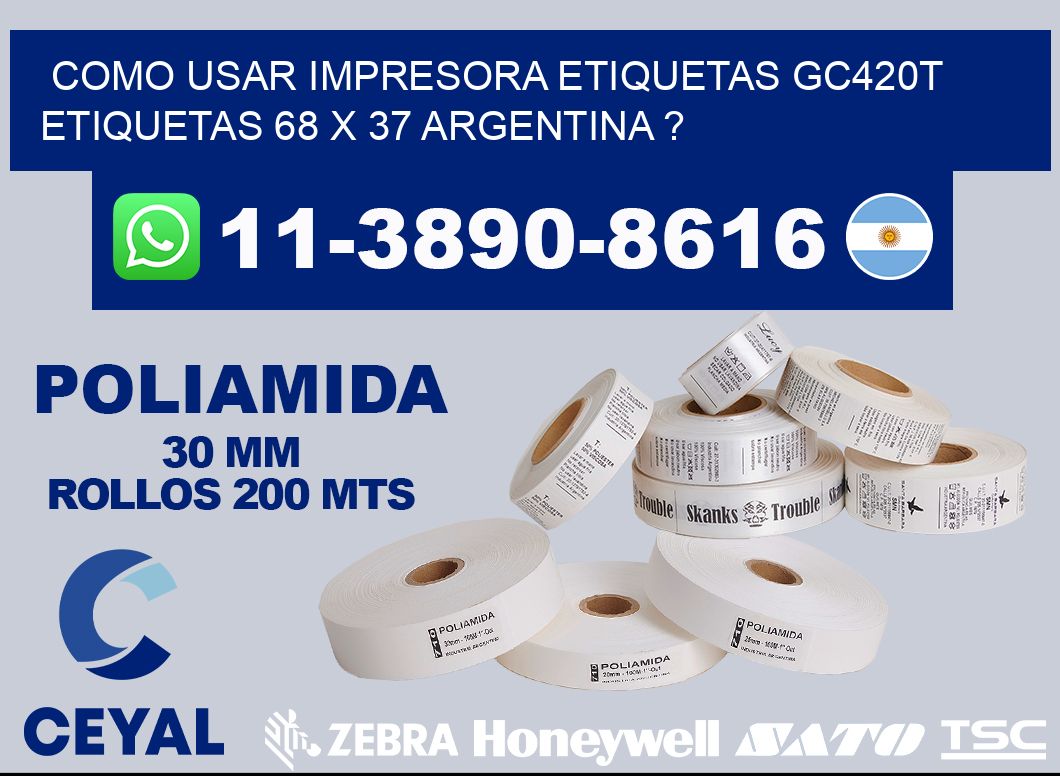 como usar impresora etiquetas gc420t etiquetas 68 x 37 argentina ?