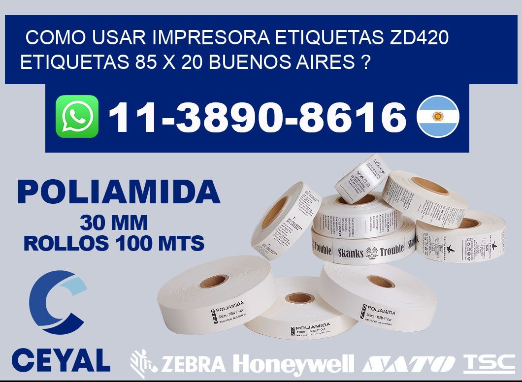 como usar impresora etiquetas zd420 etiquetas 85 x 20 Buenos Aires ?