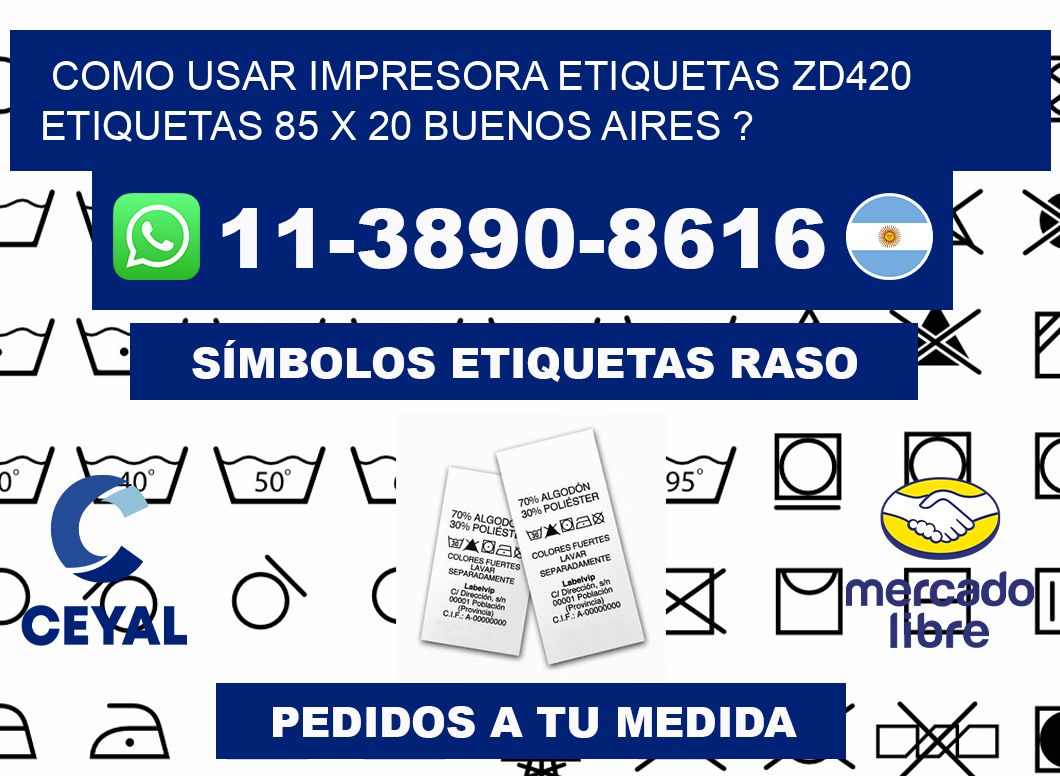 como usar impresora etiquetas zd420 etiquetas 85 x 20 Buenos Aires ?