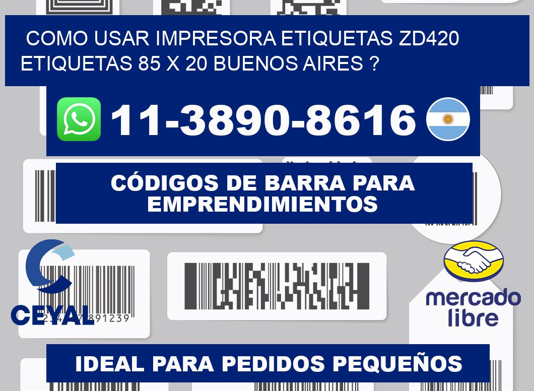 como usar impresora etiquetas zd420 etiquetas 85 x 20 Buenos Aires ?