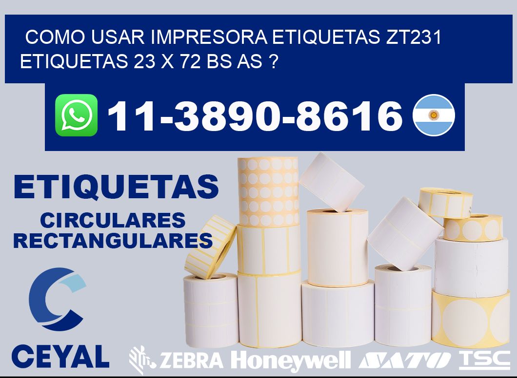 como usar impresora etiquetas zt231 etiquetas 23 x 72 BS AS ?