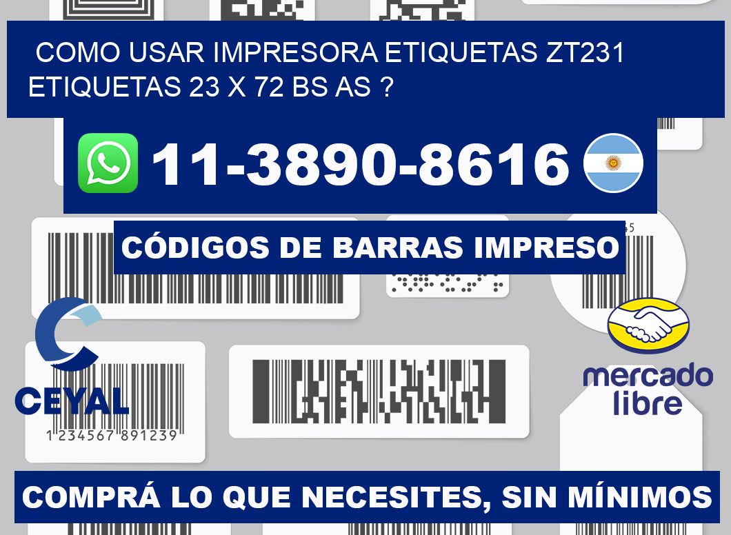 como usar impresora etiquetas zt231 etiquetas 23 x 72 BS AS ?