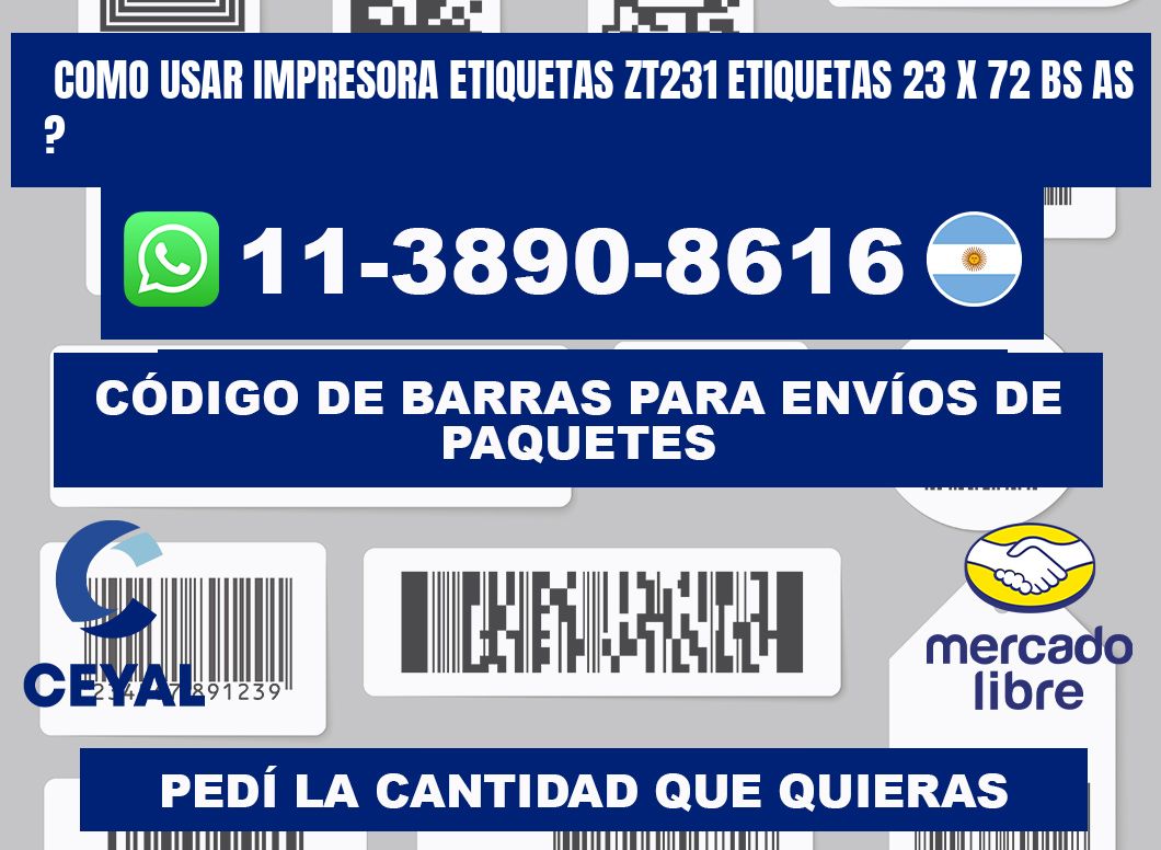 como usar impresora etiquetas zt231 etiquetas 23 x 72 BS AS ?