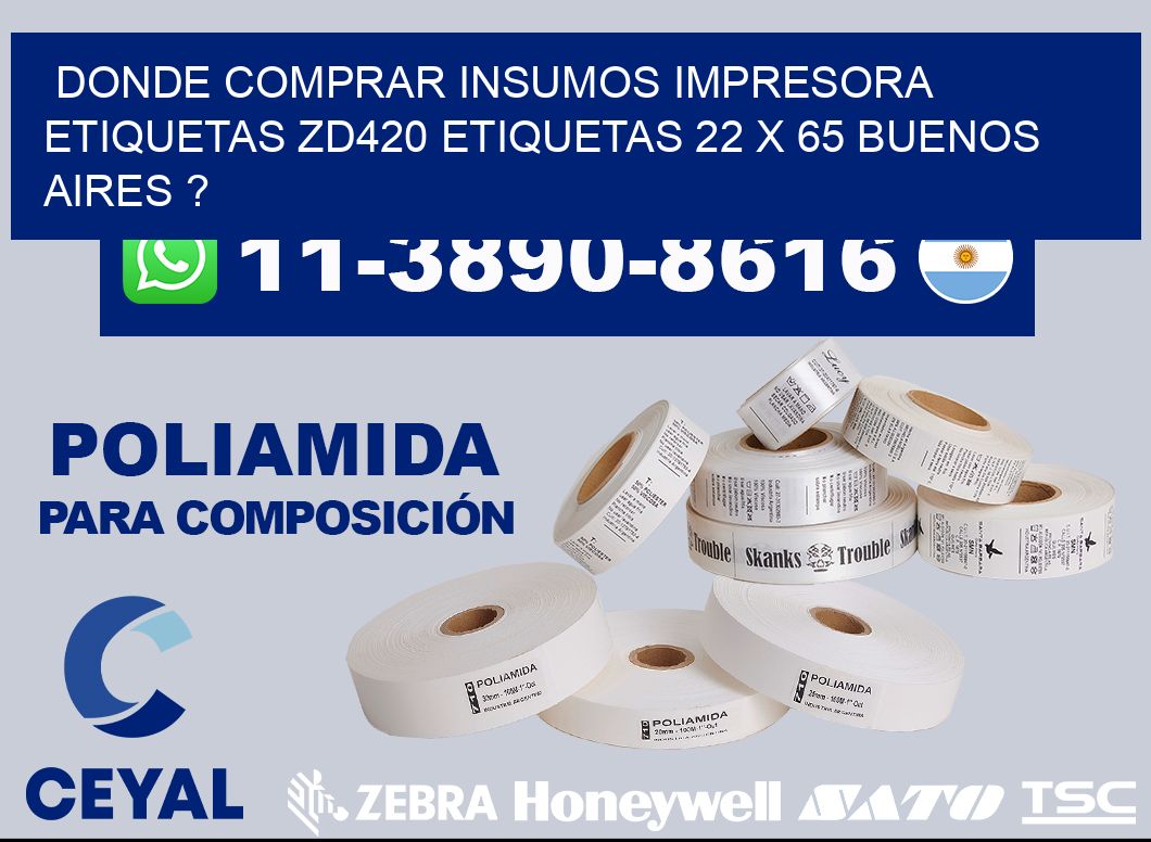 donde comprar insumos impresora etiquetas zd420 etiquetas 22 x 65 Buenos Aires ?