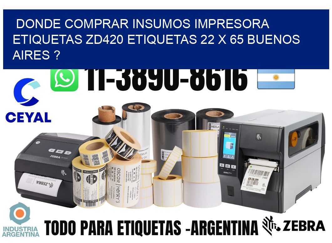 donde comprar insumos impresora etiquetas zd420 etiquetas 22 x 65 Buenos Aires ?