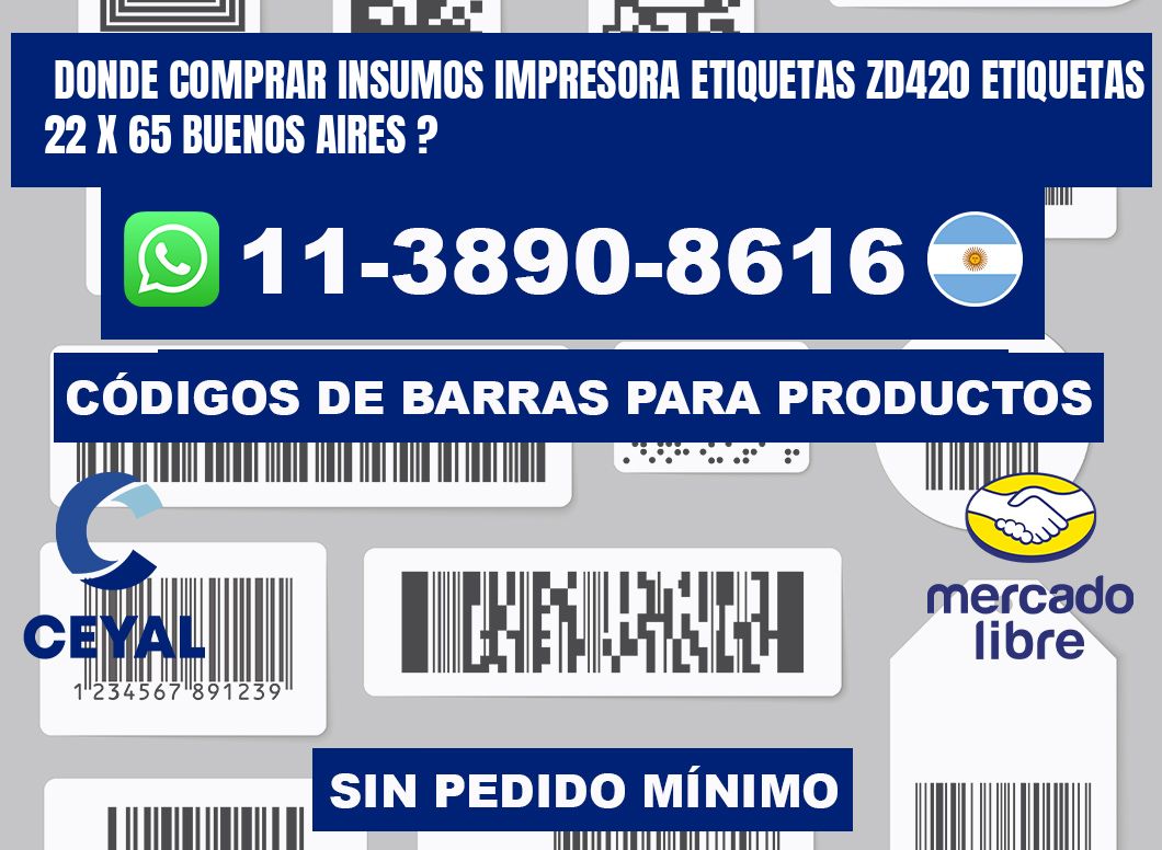 donde comprar insumos impresora etiquetas zd420 etiquetas 22 x 65 Buenos Aires ?