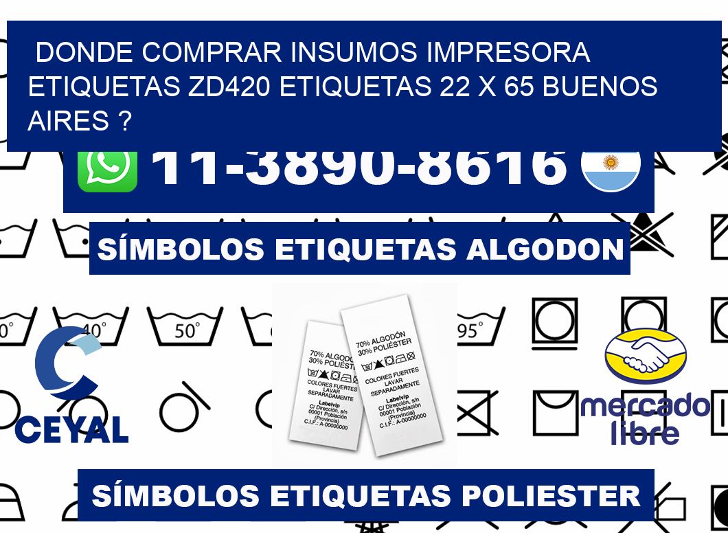 donde comprar insumos impresora etiquetas zd420 etiquetas 22 x 65 Buenos Aires ?