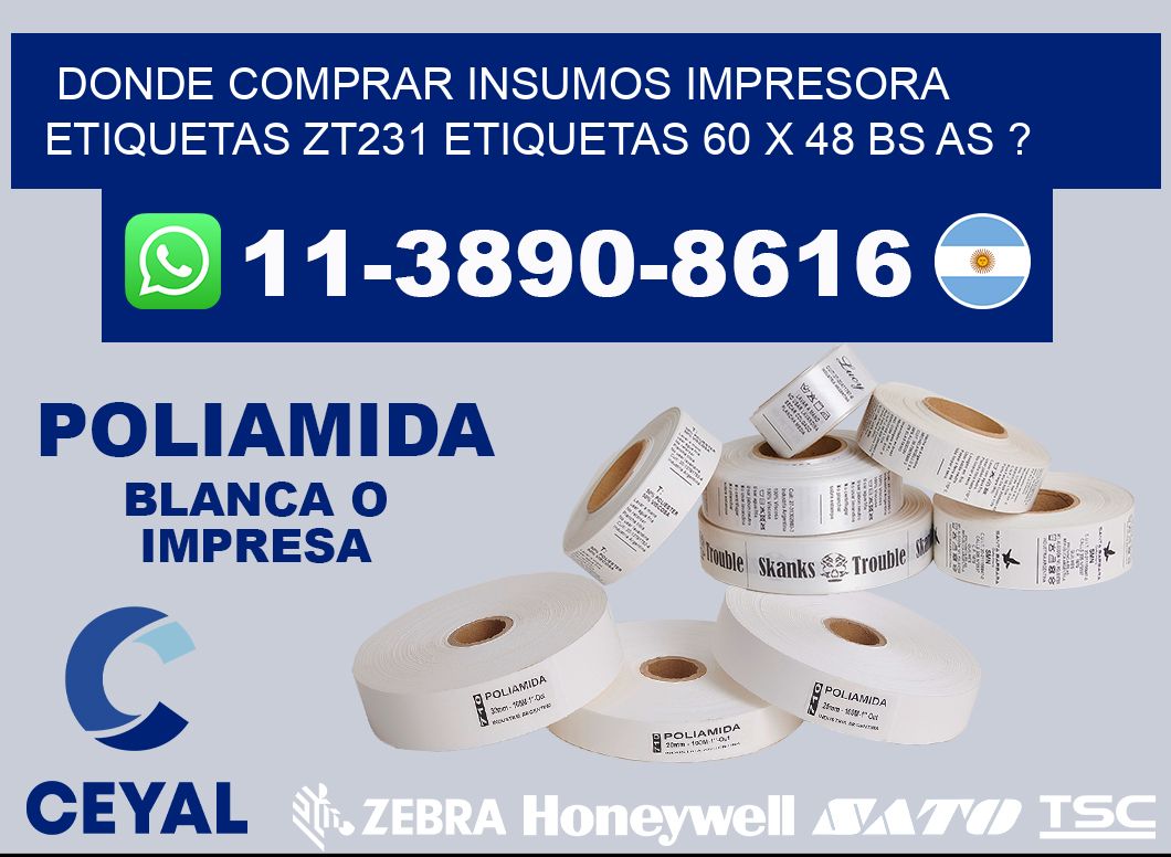 donde comprar insumos impresora etiquetas zt231 etiquetas 60 x 48 BS AS ?